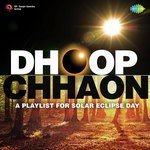 Dhoop Chhaon - A Playlist For Solar Eclipse Day - Indrani Mukherjee Song Download