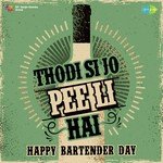 Thodi Si Jo Pee Li Hai - Happy Bartender Day - Indrani Mukherjee Song Download
